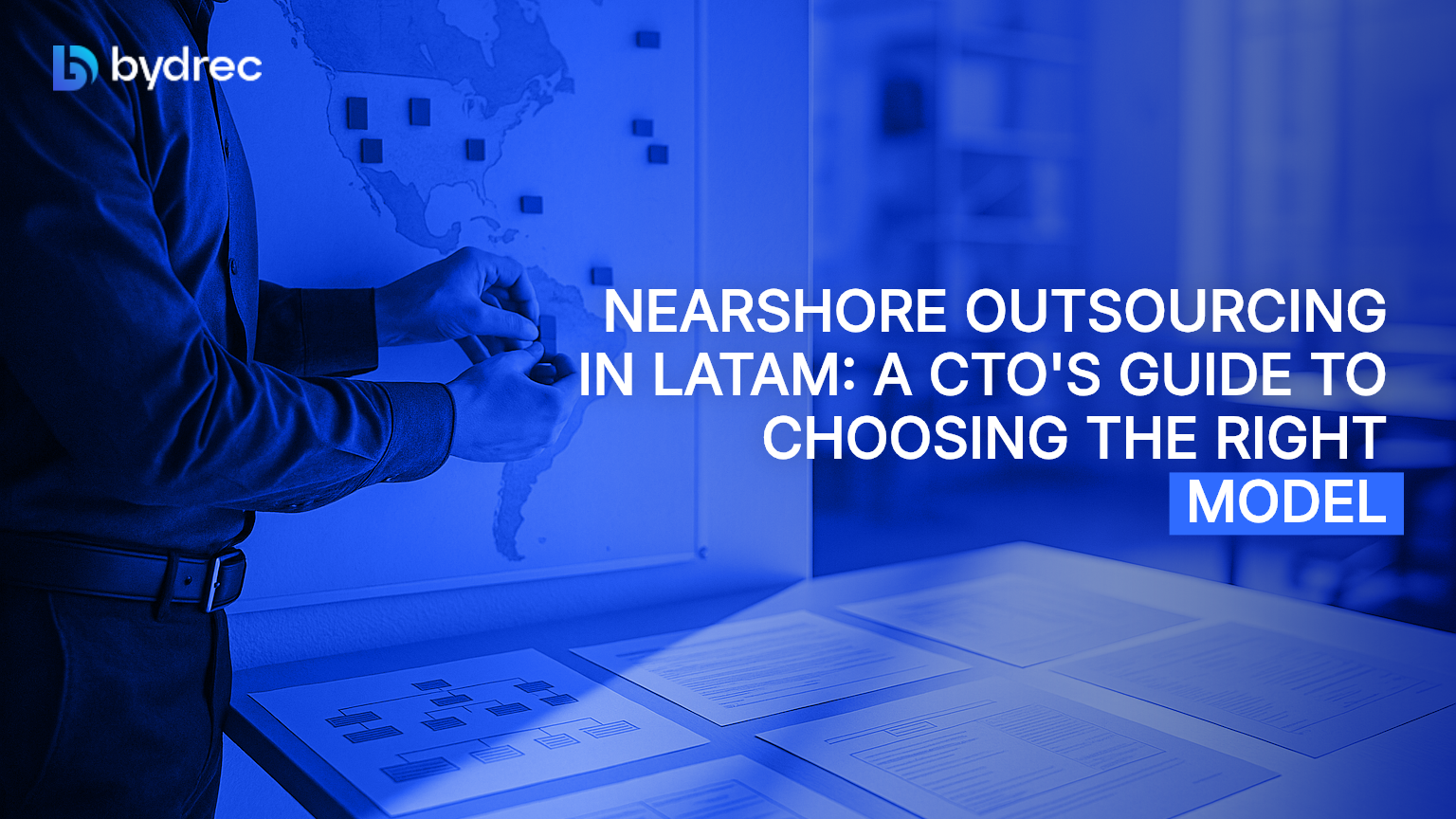 Nearshore Outsourcing in LatAm: A CTO's Guide to Choosing the Right Model