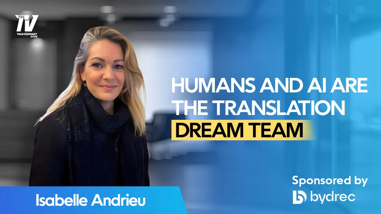 Shaping the Future of AI and Language With Isabelle Andrieu of Translated